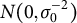 upper N left parenthesis 0 comma sigma 0 Superscript negative 2 Baseline right parenthesis