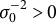 sigma 0 Superscript negative 2 Baseline greater than 0