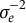 sigma Subscript e Superscript negative 2
