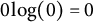 0 log left parenthesis 0 right parenthesis equals 0