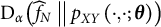 upper D Subscript alpha Baseline left parenthesis ModifyingAbove f Subscript upper N Baseline With caret StartAbsoluteValue EndAbsoluteValue p Subscript upper X upper Y Baseline left parenthesis dot comma dot semicolon theta right parenthesis right parenthesis