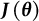 upper J left parenthesis theta right parenthesis