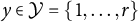 y element of script upper Y equals StartSet 1 comma midline horizontal ellipsis comma r EndSet