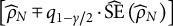 left bracket ModifyingAbove rho Subscript upper N Baseline With caret minus or plus q Subscript 1 minus gamma divided by 2 Baseline dot ModifyingAbove upper S upper E With caret left parenthesis ModifyingAbove rho Subscript upper N Baseline With caret right parenthesis right bracket