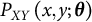 upper P Subscript caret Baseline upper X upper Y left parenthesis x comma y semicolon theta right parenthesis