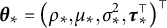 theta Subscript asterisk Baseline equals left parenthesis rho Subscript asterisk Baseline comma mu Subscript asterisk Baseline comma sigma Subscript asterisk Superscript 2 Baseline comma tau Subscript asterisk Superscript down tack Baseline right parenthesis Superscript down tack