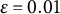 epsilon equals 0.01