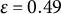 epsilon equals 0.49
