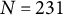 upper N equals 231