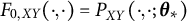 upper F Subscript 0 comma upper X upper Y Baseline left parenthesis dot comma dot right parenthesis equals upper P Subscript caret Baseline upper X upper Y left parenthesis dot comma dot semicolon theta Subscript asterisk Baseline right parenthesis