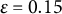 epsilon equals 0.15