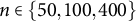n element of backslash l comma b comma r comma a comma c e Baseline 50 comma 100 comma 400 comma r comma b comma r comma a backslash c e
