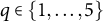 q element of StartSet 1 comma midline horizontal ellipsis comma 5 EndSet