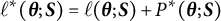 script l Superscript asterisk Baseline left parenthesis theta semicolon upper S right parenthesis equals script l left parenthesis theta semicolon upper S right parenthesis plus upper P Superscript asterisk Baseline left parenthesis theta semicolon upper S right parenthesis