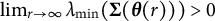 limit Underscript r right arrow infinity Endscripts lamda Subscript min Baseline left parenthesis upper Sigma left parenthesis theta left parenthesis r right parenthesis right parenthesis right parenthesis greater than 0