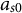 a Subscript s Baseline 0