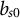 b Subscript s Baseline 0