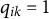 q Subscript i k Baseline equals 1