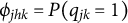 phi Subscript j h k Baseline equals upper P left parenthesis q Subscript j k Baseline equals 1 right parenthesis