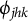 phi Subscript j h k