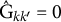 ModifyingAbove upper G Subscript k k prime Baseline With caret equals 0