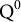 backslash text upper Q Superscript 0