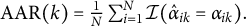 AAR left parenthesis k right parenthesis equals StartFraction 1 Over upper N EndFraction sigma summation Underscript i equals 1 Overscript upper N Endscripts script upper I left parenthesis ModifyingAbove alpha Subscript i k Baseline With caret equals alpha Subscript i k Baseline right parenthesis period
