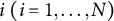 i tilde left parenthesis i equals 1 comma midline horizontal ellipsis comma upper N right parenthesis