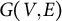 upper G left parenthesis upper V comma upper E right parenthesis