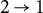 2 right arrow 1