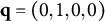 bold q equals left parenthesis 0 comma 1 comma 0 comma 0 right parenthesis