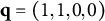 bold q equals left parenthesis 1 comma 1 comma 0 comma 0 right parenthesis