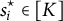 s Subscript i Superscript star Baseline element of upper K