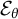 script upper E Subscript theta