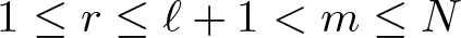 dollar sign 1 less than or equals r less than or equals script l plus 1 less than m less than or equals upper N dollar sign