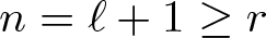 dollar sign n equals script l plus 1 greater than or equals r dollar sign