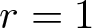 dollar sign r equals 1 dollar sign