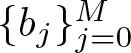 dollar sign left brace bj right brace j equals 0 upper M dollar sign