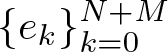 dollar sign left brace ek right brace k equals 0 upper N plus upper M dollar sign