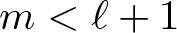 dollar sign m less than script l plus 1 dollar sign