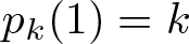 dollar sign pk left parenthesis 1 right parenthesis equals k dollar sign
