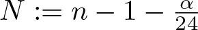dollar sign upper N colon equals n minus 1 minus alpha 24 dollar sign