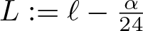 dollar sign upper L colon equals script l minus alpha 24 dollar sign