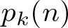 dollar sign pk left parenthesis n right parenthesis dollar sign
