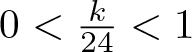 dollar sign 0 less than k 24 less than 1 dollar sign