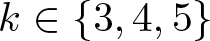 dollar sign k element of left brace 3 comma 4 comma 5 right brace dollar sign