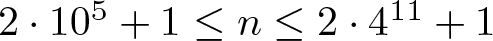 dollar sign 2 dot 105 plus 1 less than or equals n less than or equals 2 dot 411 plus 1 dollar sign