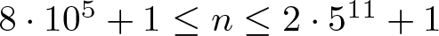 dollar sign 8 dot 105 plus 1 less than or equals n less than or equals 2 dot 511 plus 1 dollar sign