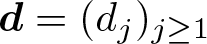 dollar sign d equals left parenthesis dj right parenthesis j greater than or equals 1 dollar sign