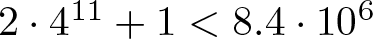 dollar sign 2 dot 411 plus 1 less than 8.4 dot 106 dollar sign